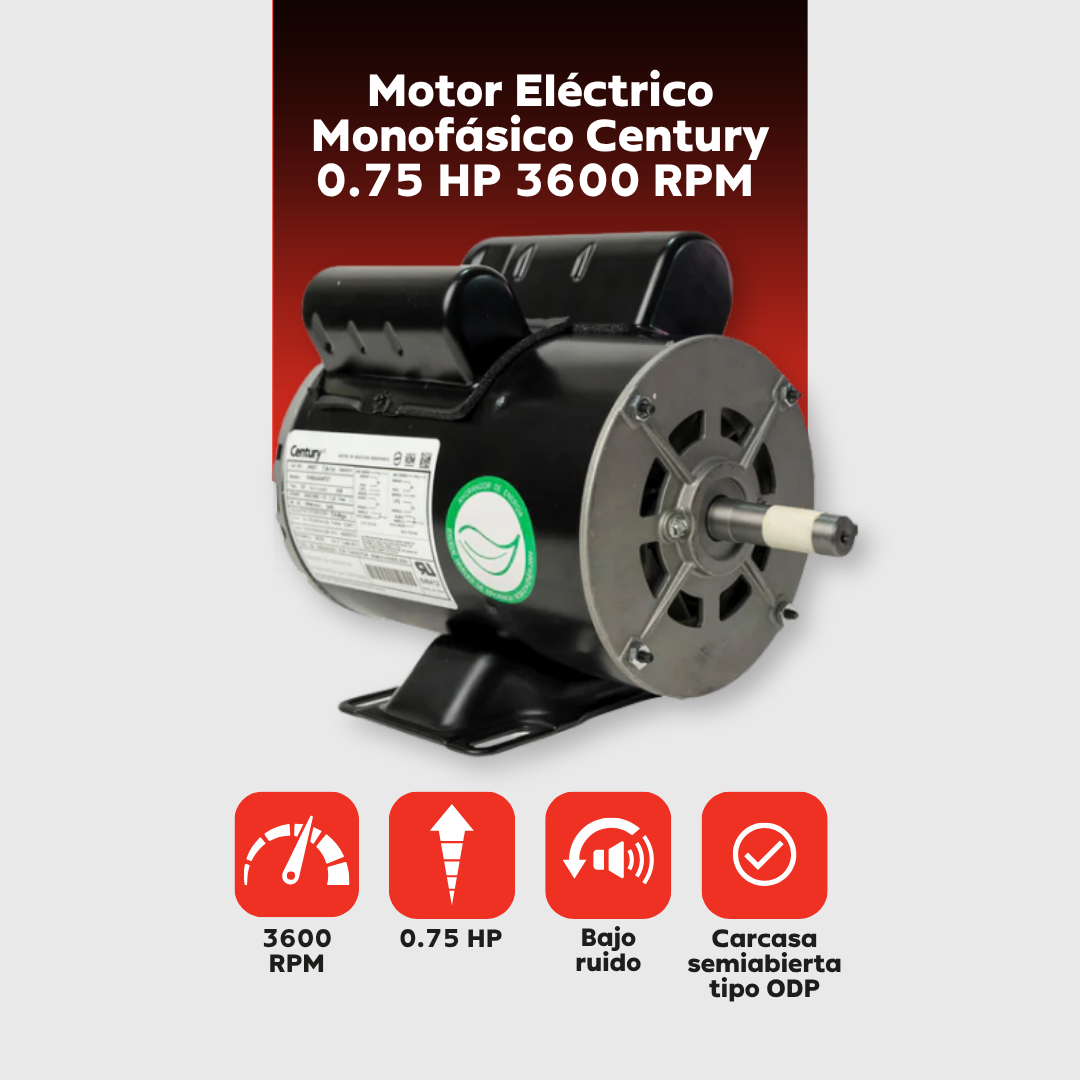Motor Eléctrico Monofásico CENTURY 0.75 HP 3600 RPM Carcasa Semiabierta (ODP)